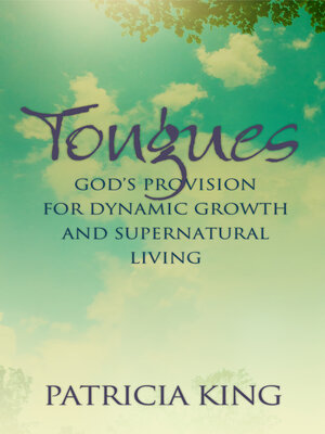cover image of Tongues: God's Provision for Dynamic Growth and Supernatural Living